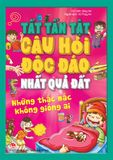 Tất tần tật câu hỏi độc đáo nhất quả đất - Những thắc mắc không giống ai (2020)