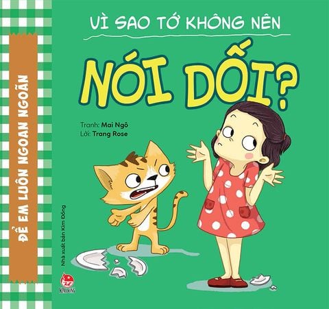 Để em luôn ngoan ngoãn - Vì sao tớ không nên nói dối ?
