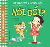 Để em luôn ngoan ngoãn - Vì sao tớ không nên nói dối ?