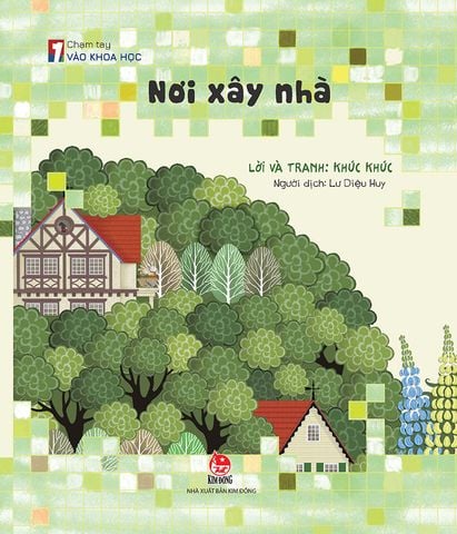 Chạm tay vào khoa học - Nơi xây nhà (2023)