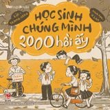 Combo Ký Ức Niên Đại – 199 Mấy Hồi Ấy Làm Gì? + Học Sinh Chúng Mình 2000 Hồi Ấy (2 quyển)