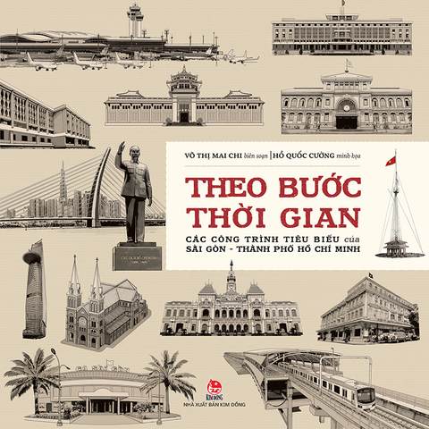Theo bước thời gian - Các công trình tiêu biểu của Sài Gòn - Thành phố Hồ Chí Minh