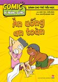 Comic kĩ năng sống - Dành cho trẻ tiểu học - Ăn uống an toàn