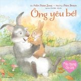 YÊU THƯƠNG CHO CON - ÔNG YÊU BÉ 