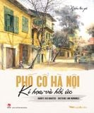 Phố cổ Hà Nội – Kí họa & hồi ức (Hanoi's old quarter – Sketches and memories)