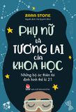 Phụ nữ là tương lai của khoa học - Những bộ óc thiên tài định hình thế kỉ 21