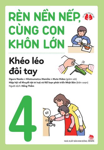 Rèn nền nếp, cùng con khôn lớn - Khéo léo đôi tay