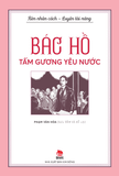 Rèn nhân cách - Luyện tài năng - Bác Hồ - Tấm gương yêu nước