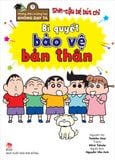 Những điều trường học không dạy ta - Shin - cậu bé bút chì - Bí quyết bảo vệ bản thân