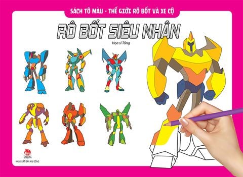 Sách tô màu - Thế giới rô bốt và xe cộ - Rô bốt siêu nhân (2020)