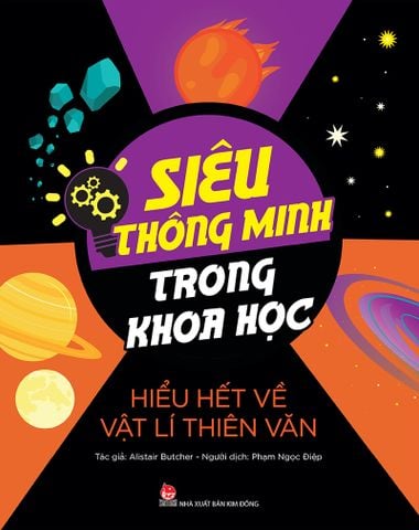 Siêu thông minh trong khoa học - Hiểu hết về Vật lí thiên văn
