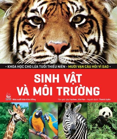 Khoa học cho lứa tuổi thiếu niên - Mười vạn câu hỏi vì sao - Sinh vật và môi trường