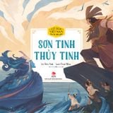 Cổ tích Việt Nam cho bé mẫu giáo - Sơn Tinh - Thuỷ Tinh