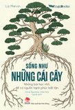 Sống như những cái cây