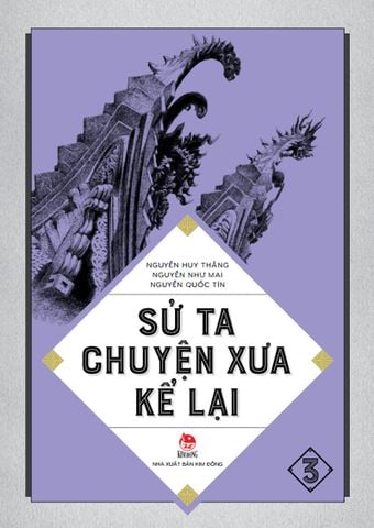 Sử ta - Chuyện xưa kể lại - Tập 3