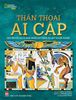 Thần thoại Ai Cập - Chuyện về các vị nam thần, nữ thần, ác quỷ & con người