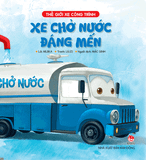 Thế giới xe công trình - Xe chở nước đáng mến