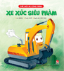 Thế giới xe công trình - Xe xúc siêu phàm