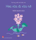 Thơ hay viết cho thiếu nhi - Hoa vừa đi vừa nở