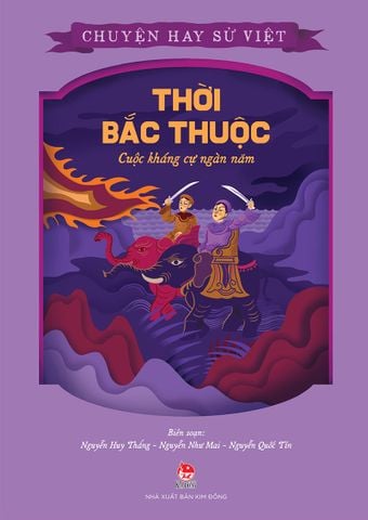 Chuyện hay sử Việt - Thời Bắc thuộc - Cuộc kháng cự ngàn năm