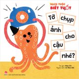 Bạch tuộc biết tuốt -  Tớ chụp ảnh cho cậu nhé?