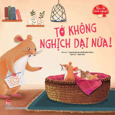 Bên con mỗi ngày - Tớ không nghịch dại nữa !