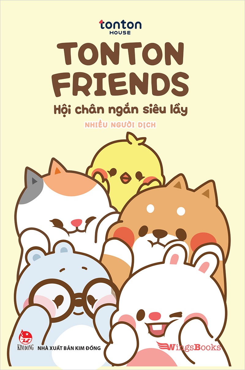 forlade Fæstning Forfølgelse TonTon Friends - Hội chân ngắn siêu lầy – Nhà xuất bản Kim Đồng