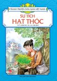 Tranh truyện dân gian Việt Nam - Sự tích hạt thóc