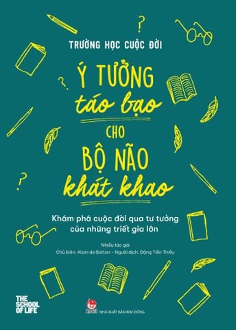 Trường học cuộc đời - Ý tưởng táo bạo cho bộ não khát khao