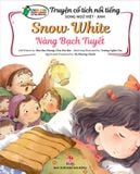 Truyện cổ tích nổi tiếng Song ngữ Việt - Anh - Nàng Bạch Tuyết - Snow White