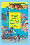 Truyện cổ tích Việt Nam dành cho bé trai (2021)