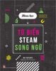 Từ điển STEAM song ngữ - Khoa học