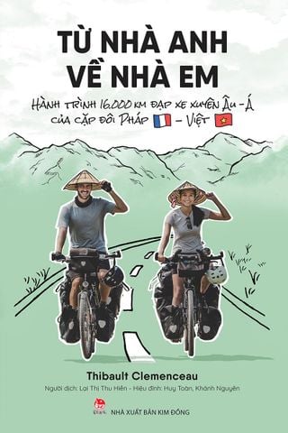 Từ nhà anh về nhà em - Hành trình 16,000 km đạp xe xuyên Âu-Á của cặp đôi Pháp-Việt
