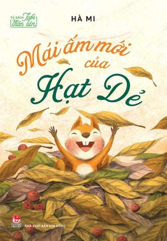 Tủ sách tuổi thần tiên - Mái ấm mới của Hạt Dẻ