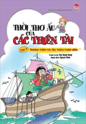 Thời thơ ấu của các thiên tài - Tập 3 - Những thiên tài yêu thích thám hiểm