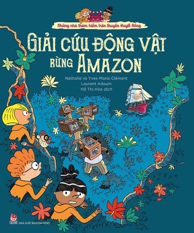 Những nhà thám hiểm trên thuyền Huyết Rồng - Giải cứu động vật rừng Amazon