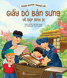 Vang danh nghề cổ - Giấy dó bản Sưng - Vẻ đẹp bình dị
