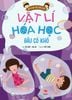 Hỏi đáp về thế giới - Vật lí Hóa học đâu có khó