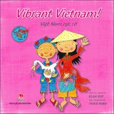 Vibrant Vietnam - Việt Nam rực rỡ