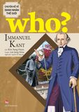 Who? Chuyện kể về danh nhân thế giới - Immanuel Kant