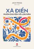 Xà Điển - Muôn chuyện về loài rắn