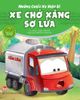 Những chiếc xe hiệp sĩ - Xe chở xăng sợ lửa