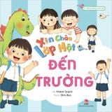 Xin chào lớp Một - Đến trường (Kĩ Năng Sống Cho Bé)