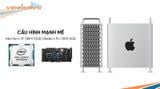  Apple Mac Pro - Intel Xeon W - 32GB - Option 1TB - AMD Radeon Pro 580X - Hàng chính hãng - Part: Z0W300BL6 