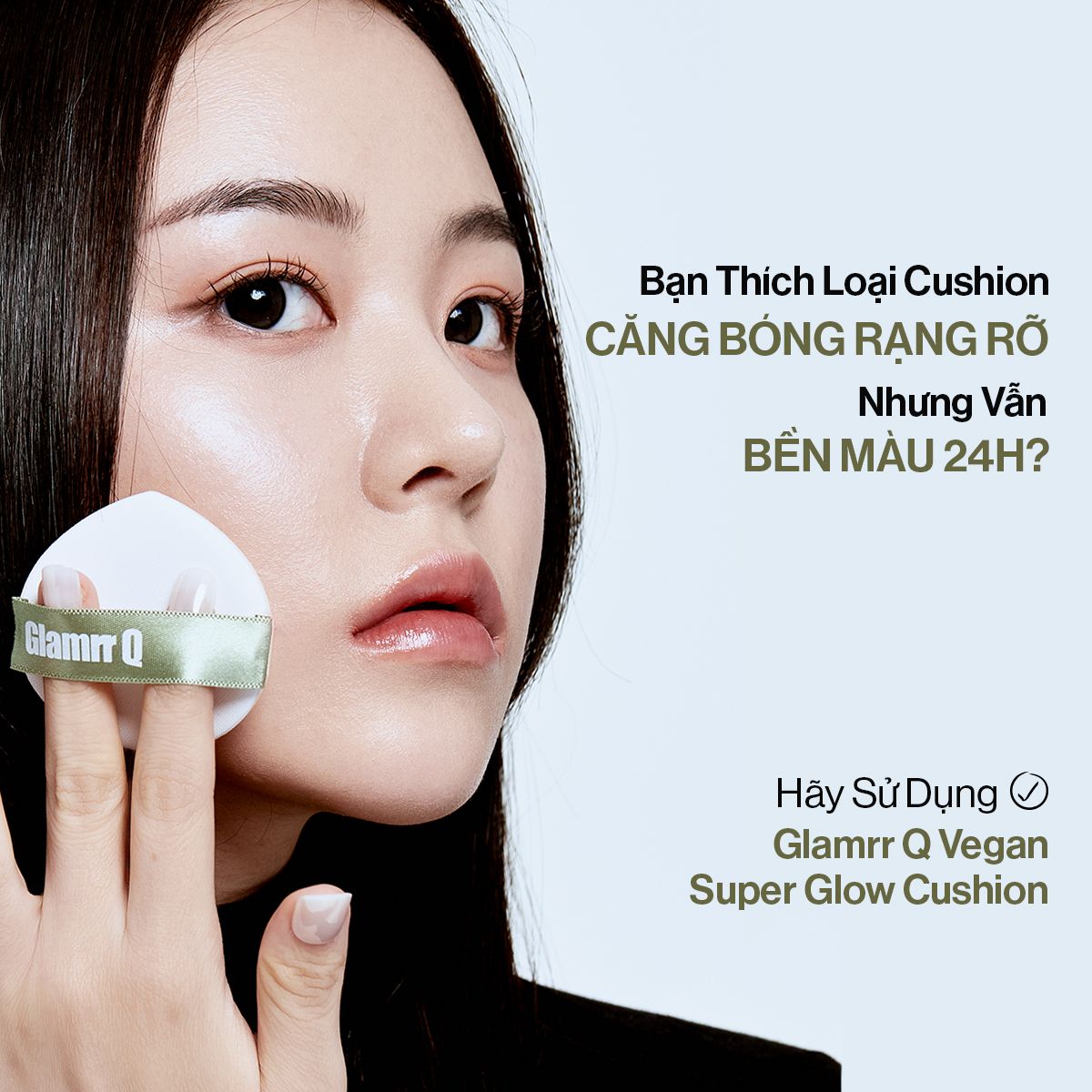  Phấn Nước Căng Bóng GLAMRR Q Vegan Super Glow Cushion SPF50+/PA++++ (1 lõi x 15g) 