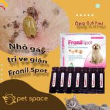 Nhỏ gáy trị ve giận cho chó mèo Fronil Spot 0.67ml