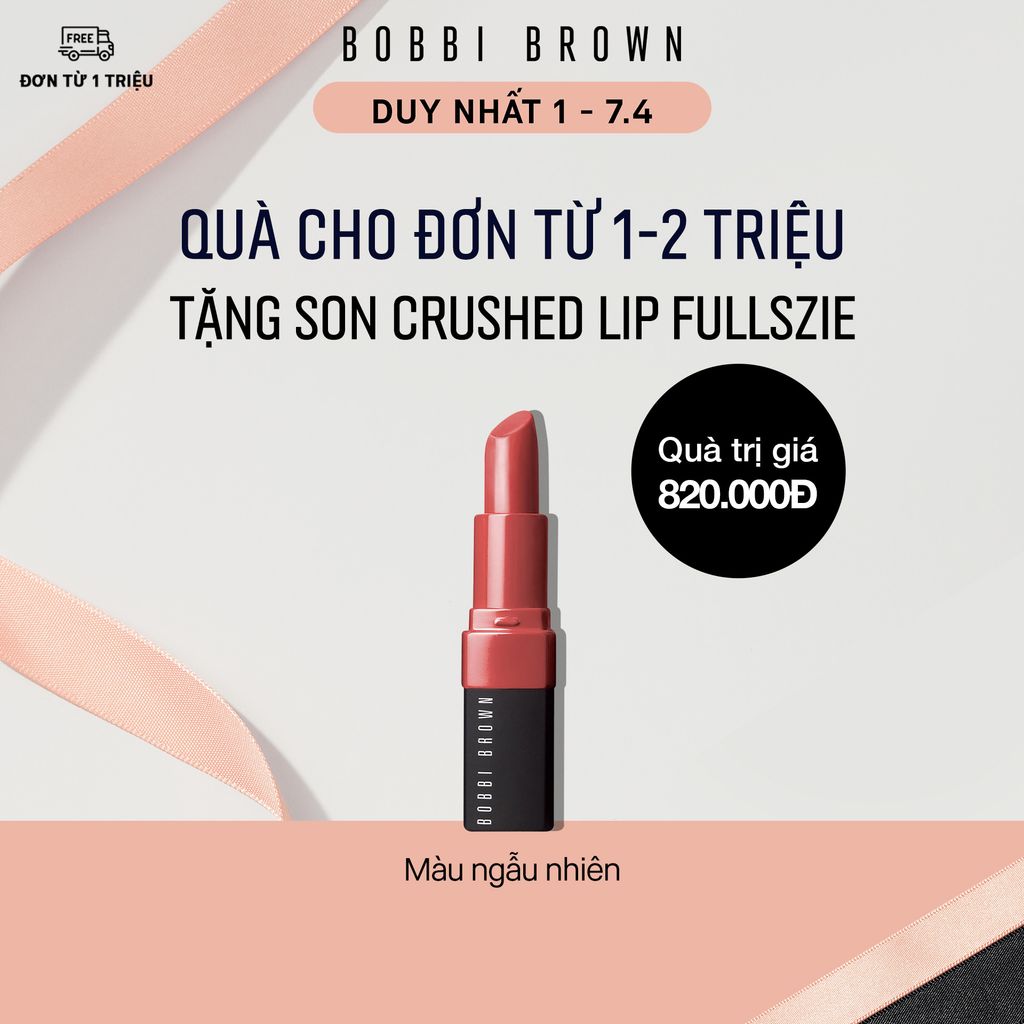  BB-Apr22-Bill1M (1-7/4) Quà Son Crushed Lip Color Fullsize trị giá 820K cho mọi đơn hàng từ 1TR 