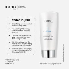 Gel tẩy trang mắt và dưỡng mi  Ioma Paris Fresh Gel Eye MakeUp Remover 100ml