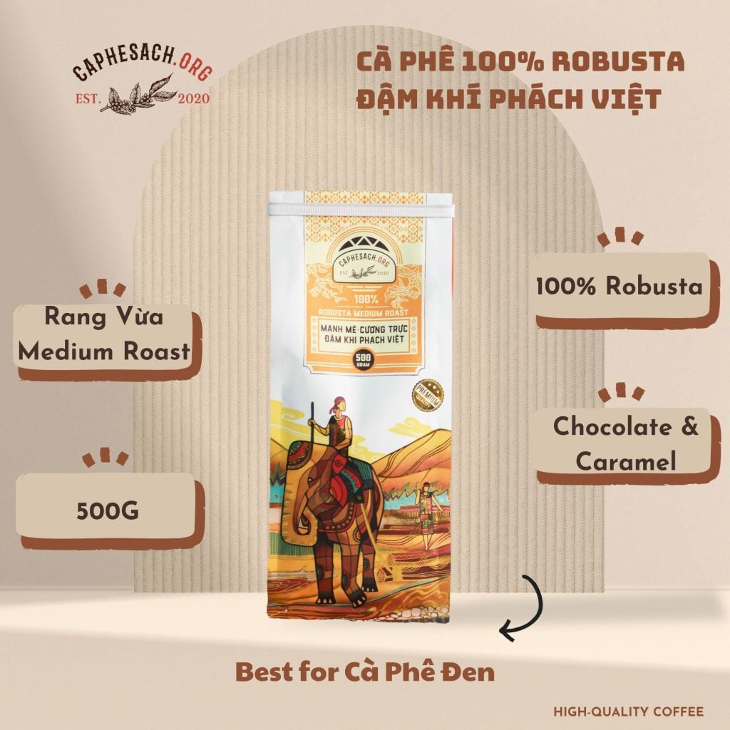 Cà phê 100% Robusta Rang Vừa - Đậm Khí Phách Việt 500G