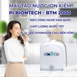  Máy tạo nước ion kiềm cao cấp PI BIONTECH công nghệ hàn quốc - BTM 2000 - Hỗ trợ sức khoẻ Gia Đình 